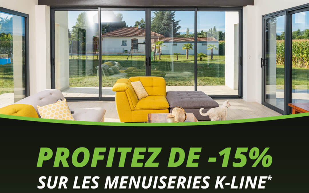 Offre Exceptionnelle : Du 11 septembre au 15 octobre, économisez 15% sur vos Menuiseries K•LINE ! 