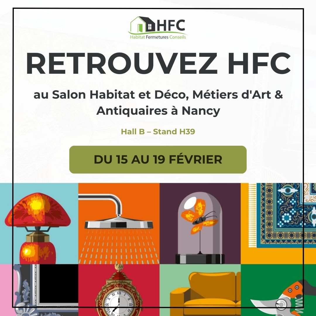 Retrouvez HFC au Salon Habitat et Déco du 15 au 19 février au Parc Expo de Nancy